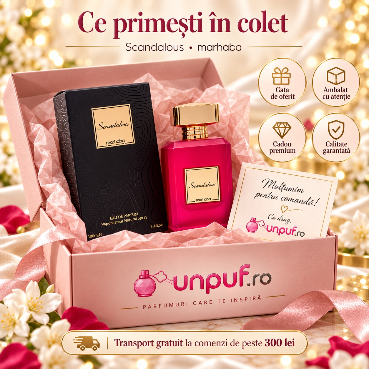 Ce primești în colet Scandalous Marhaba parfum de damă 100 ml ambalat premium pentru cadou