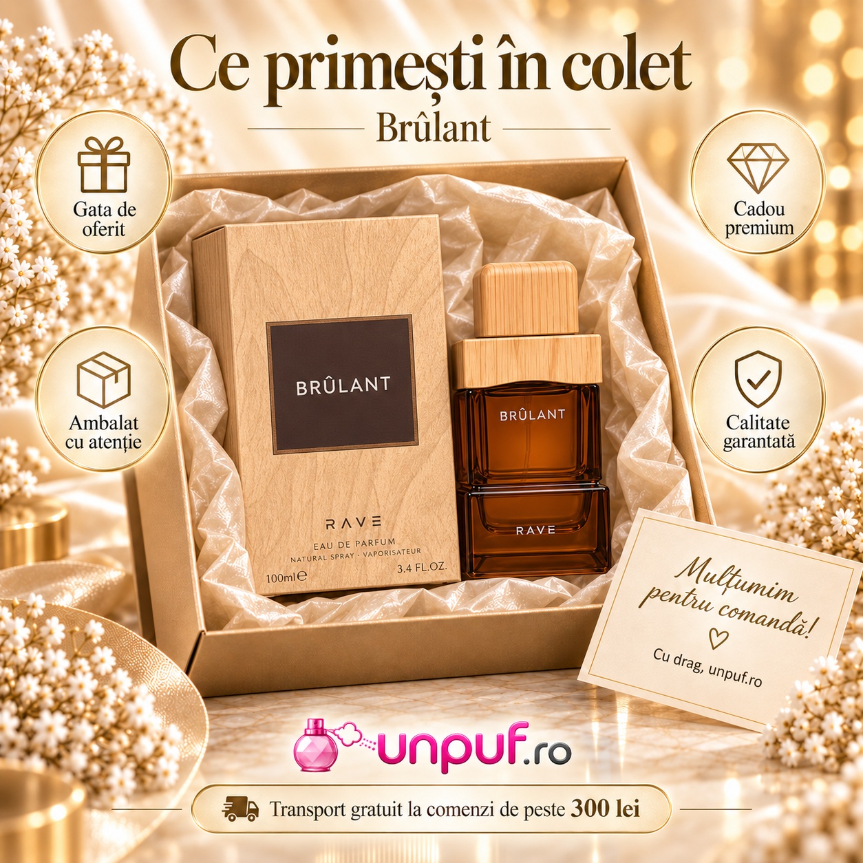 Ce primești în colet la parfumul Rave Brulant 100 ml, ambalaj atent, cadou premium și calitate garantată