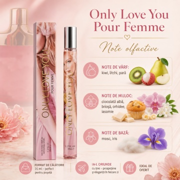 Parfum Only Love You Pour Femme 35 ml, Apă de Parfum Damă, Aromă Dulce Fructat Florală, Format Compact, Note de Kiwi, Litchi, Pară, Ciocolată Albă, Brioșă, Orhidee, Iasomie, Mosc și Iris - Img 2