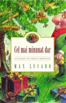Cel mai minunat dar - Max Lucado
