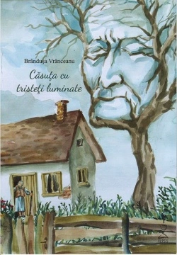 Casuta cu tristeti luminate - Brandusa Vranceanu
