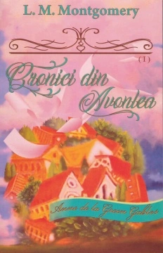 Cronici din Avonlea - Vol. 9 din seria Anne de la Green Gables - L. M. Montgomery