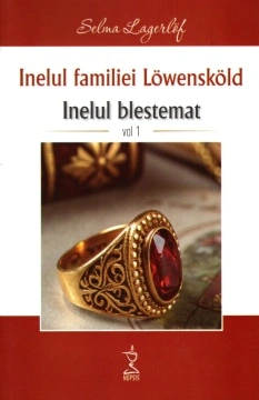 Inelul familei Lowenskold. Vol. 1 - Inelul blestemat - Selma Lagerlof