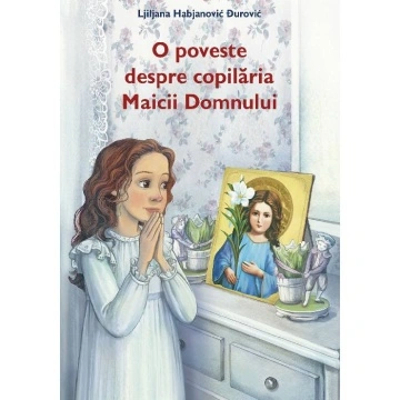O poveste despre copilaria Maicii Domnului - Ljiljana Habjanović Đurović