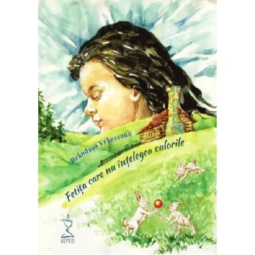 Fetita care nu intelegea culorile (contine CD mp3) - Brandusa Vranceanu
