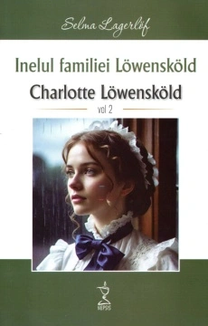 Inelul familei Lowenskold. Vol. 2 - Charlotte Lowenskold - Selma Lagerlof