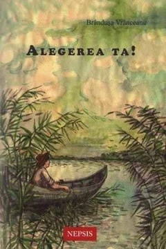 Alegerea ta! - Brandusa Vranceanu