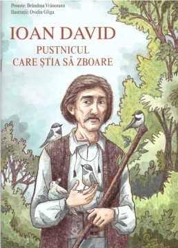 Ioan David, pustnicul care stia să zboare