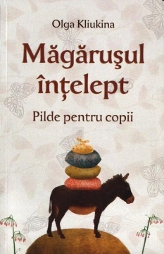 Magarusul intelept. Pilde pentru copii - Olga Krasnikova