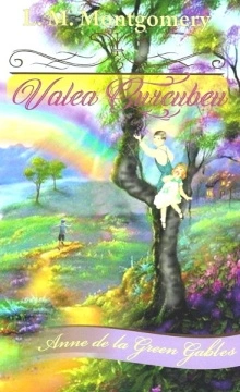 Valea Curcubeu - Vol. 7 din seria Anne de la Green Gables - L. M. Montgomery