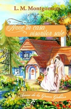 Anne in casa visurilor sale - vol 5 din seria Anne de la Green Gables - L. M. Montgomery