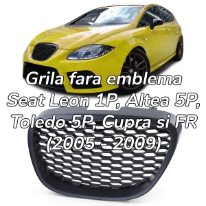 Grila sport fara emblema Seat Leon 1P Altea Toledo 5P fagure