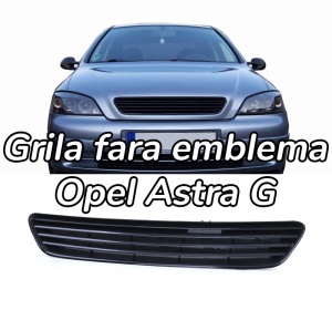 Grila sport fara emblema Opel Astra G