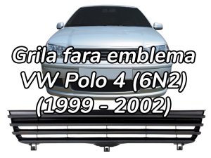 Grila sport fara emblema VW Polo 4 6N2 (99 - 02)