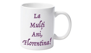 Cană personalizatǎ nume Florentina