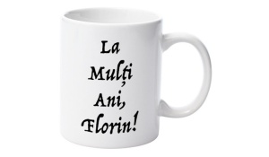 Cană personalizatǎ nume Florin