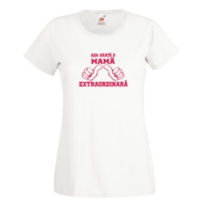 Tricou personalizat mamă extraordinară