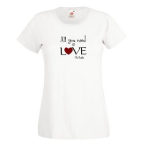 Tricou personalizat alb "all you need is love" femei
