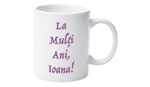 Cană personalizatǎ cu nume Ioana