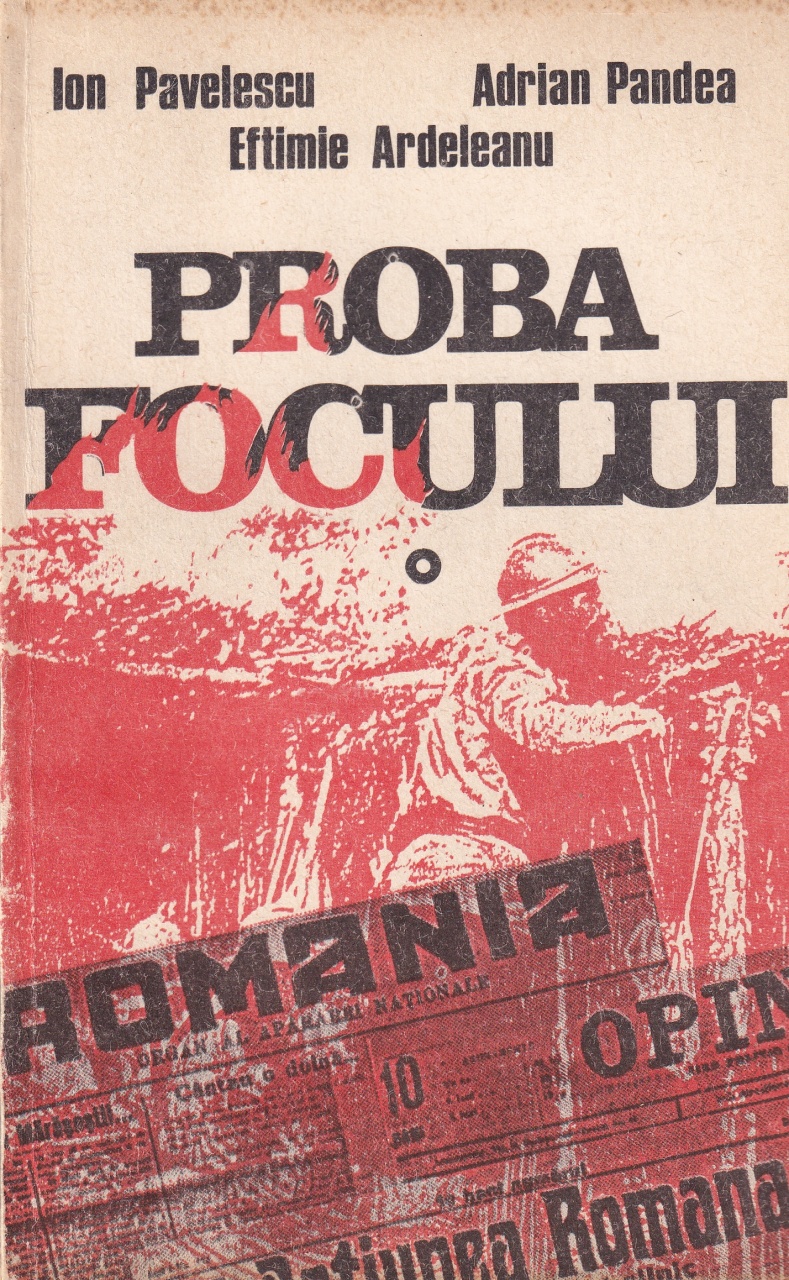 Ion Pavelescu, Adrian Pandea, Eftimie Ardeleanu - Proba focului