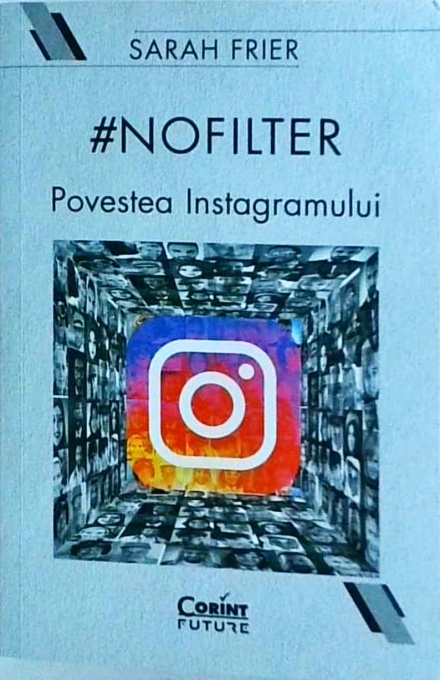 Sarah Frier - Nofilter. Povestea Instagramului - Img 1