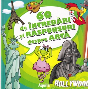 60 de intrebari si raspunsuri despre Arta