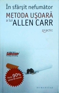 A. Carr - In sfarsit nefumator. Metoda usoara a lui Allen Carr (2022)