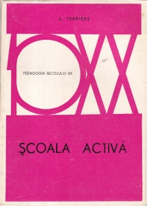 A. Ferriere - Scoala activa