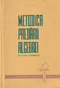 A. Hollinger - Metodica predarii algebrei in scoala generala
