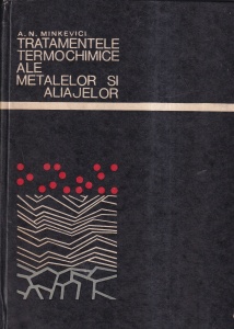 A. N. Minkevici - Tratamentele termochimice ale metalelor si aliajelor