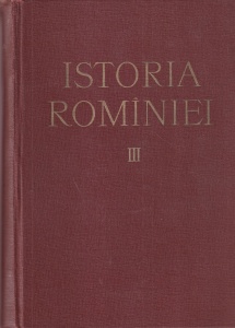 Acad. A. Otetea, Acad. D. Prodan, Prof. univ. M. Berza, Fl. Constantiniu, Liviu Stefanescu - Istoria Romaniei, volumul 3: Feudalismul dezvoltat in secolul al XVII-lea si la inceputul secolului al XVIII-lea. Destramarea feudalismului si formarea relatiilor
