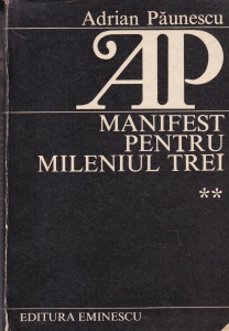 Adrian Paunescu - Manifest pentru mileniul trei, volumul 2
