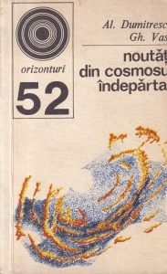 Al. Dumitrescu, Gh. Vasile - Noutati din cosmosul indepartat