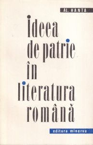 Al. Hanta - Ideea de patrie in literatura romana