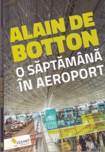 Alain de Botton - O saptamana in aeroport