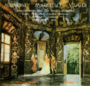 Albinoni, Marcello, Vivaldi - Concertos For Oboe And Strings Orchestra. Oradea Philharmonic Chamber Orchestra, conductor: Ervin Acel, oboe: Aurel Marc