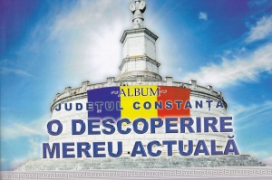 Album Judetul Constanta. O descoperire mereu actuala