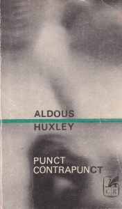 Aldous Huxley - Punct contrapunct