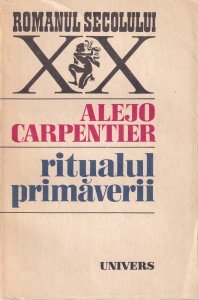 Alejo Carpentier - Ritualul primaverii