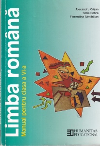 Alexandru Crisan, Sofia Dobra, Florentina Samihaian - Limba romana. Manual pentru clasa a VI-a