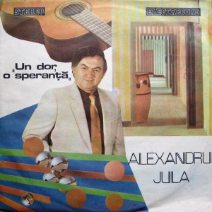 Alexandru Jula – Un dor, o speranta