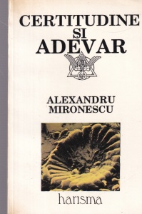 Alexandru Mironescu - Certitudine si adevar
