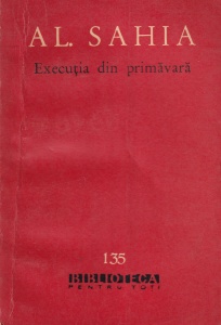 Alexandru Sahia - Executia din primavara
