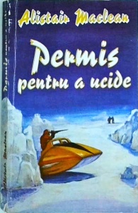 Alistair MacLean - Permis pentru a ucide