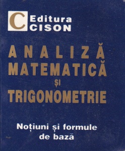 Analiza matematica si trigonometrie. Notiuni si formule de baza