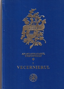 Anastasimatarul uniformizat, volumul 1: Vecernierul