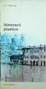 Anatol E. Baconsky - Itinerarii plastice - Img 1