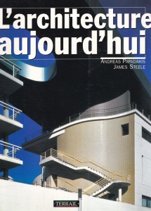 Andreas Papadakis, James Steele - L'architecture aujourd'hui
