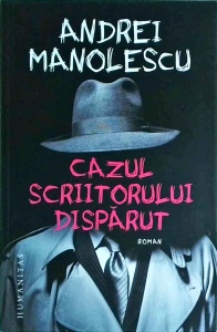 Andrei Manolescu - Cazul scriitorului disparut - Img 1