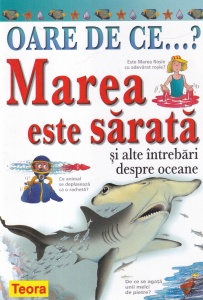 Anita Ganeri - Oare de ce...? Marea este sarata si alte intrebari
